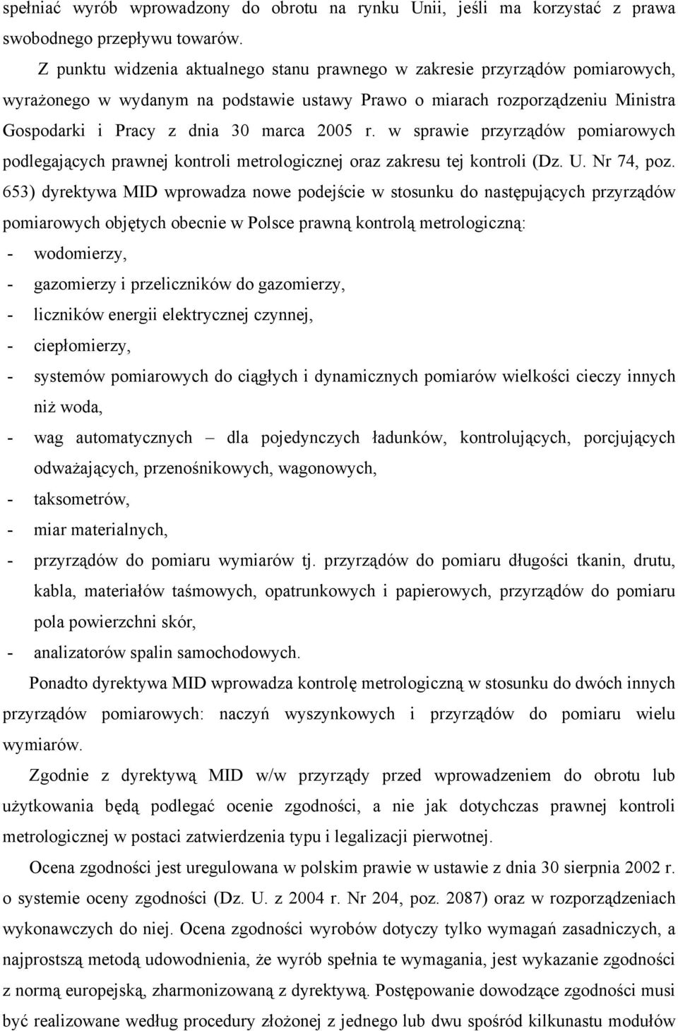 r. w sprawie przyrządów pomiarowych podlegających prawnej kontroli metrologicznej oraz zakresu tej kontroli (Dz. U. Nr 74, poz.