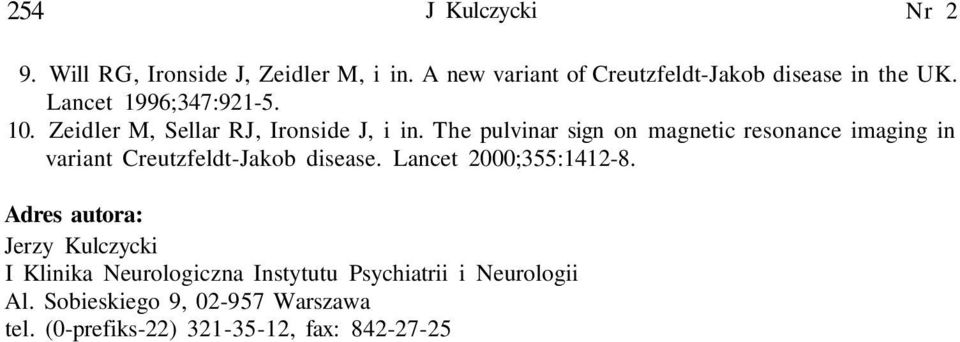 The pulvinar sign on magnetic resonance imaging in variant Creutzfeldt-Jakob disease. Lancet 2000;355:1412-8.