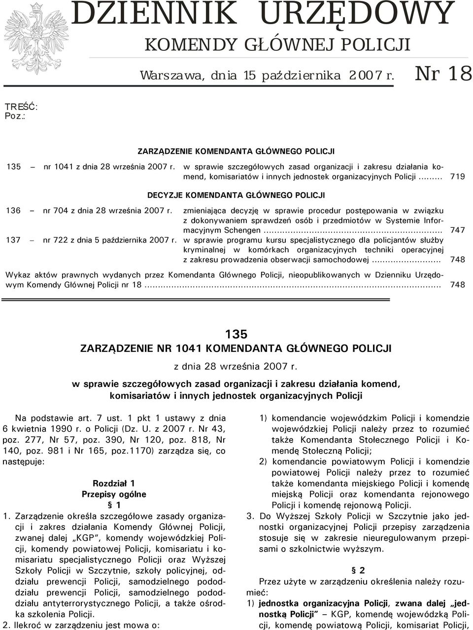 w sprawie szczegółowych zasad organizacji i zakresu działania komend, komisariatów i innych jednostek organizacyjnych Policji.