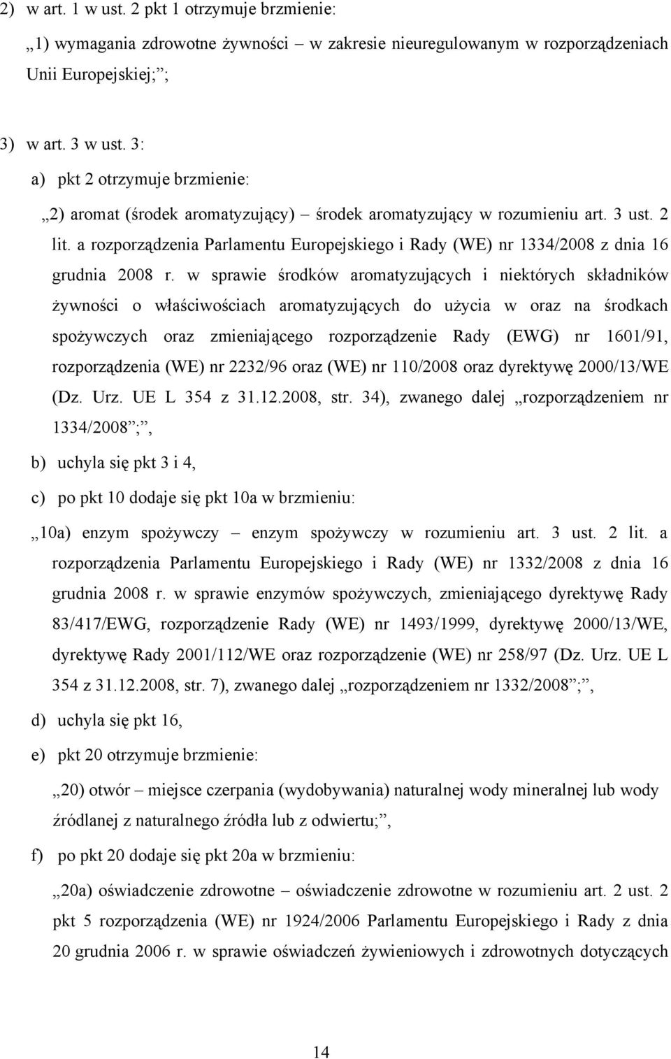 a rozporządzenia Parlamentu Europejskiego i Rady (WE) nr 1334/2008 z dnia 16 grudnia 2008 r.