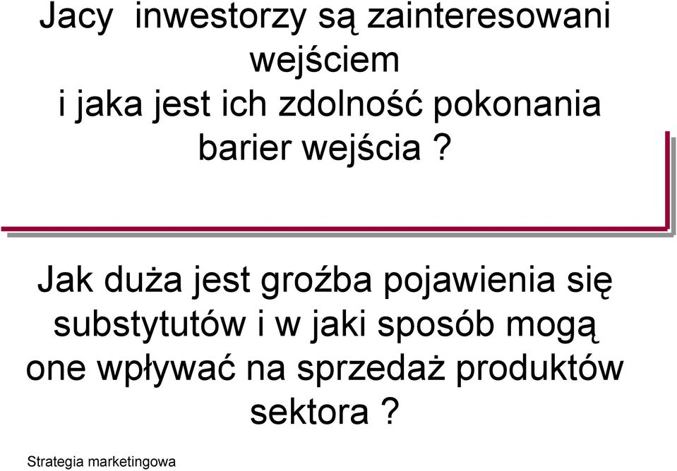 Jak duża jest groźba pojawienia się substytutów i w