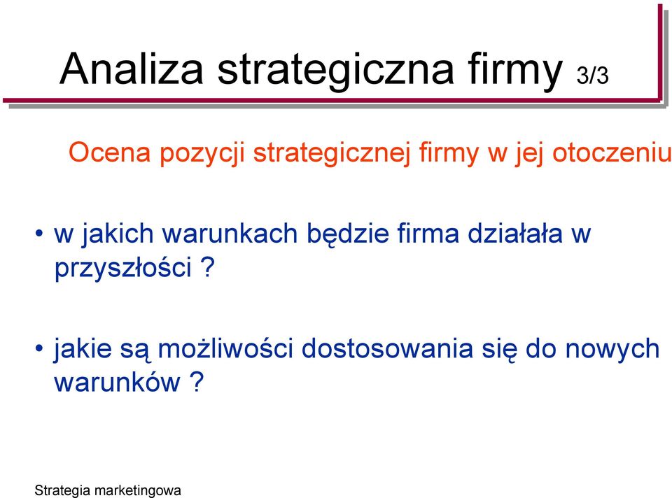 warunkach będzie firma działała w przyszłości?