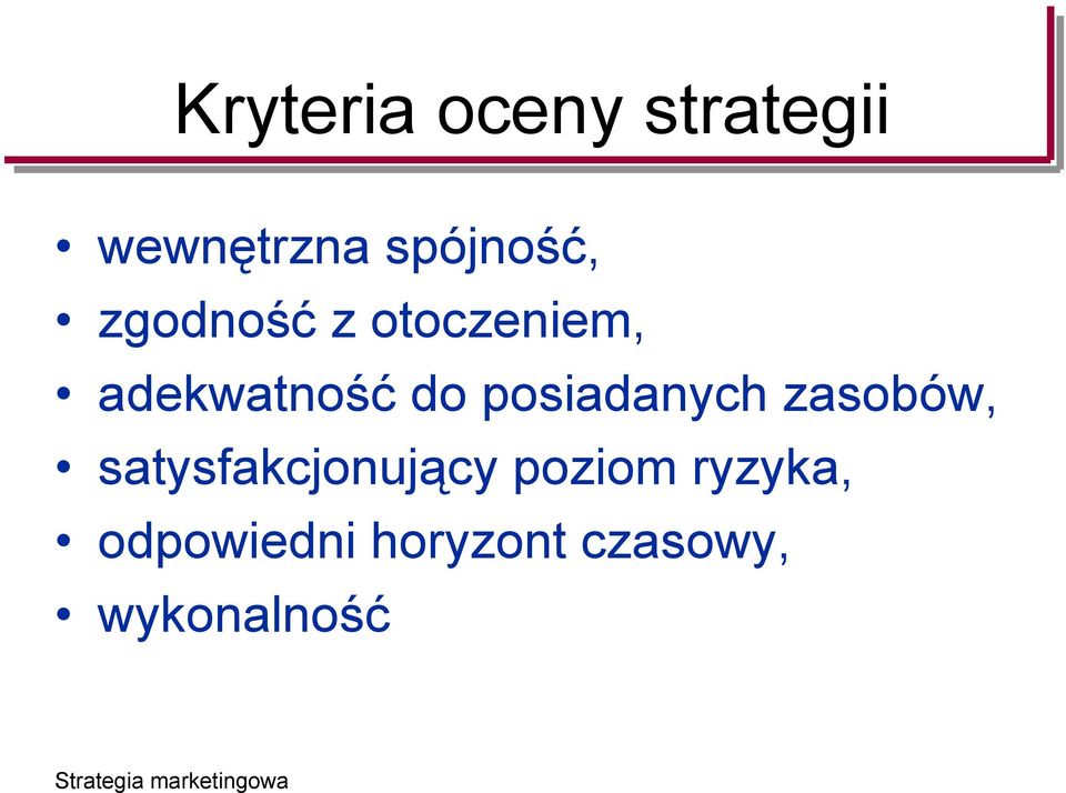 do posiadanych zasobów, satysfakcjonujący