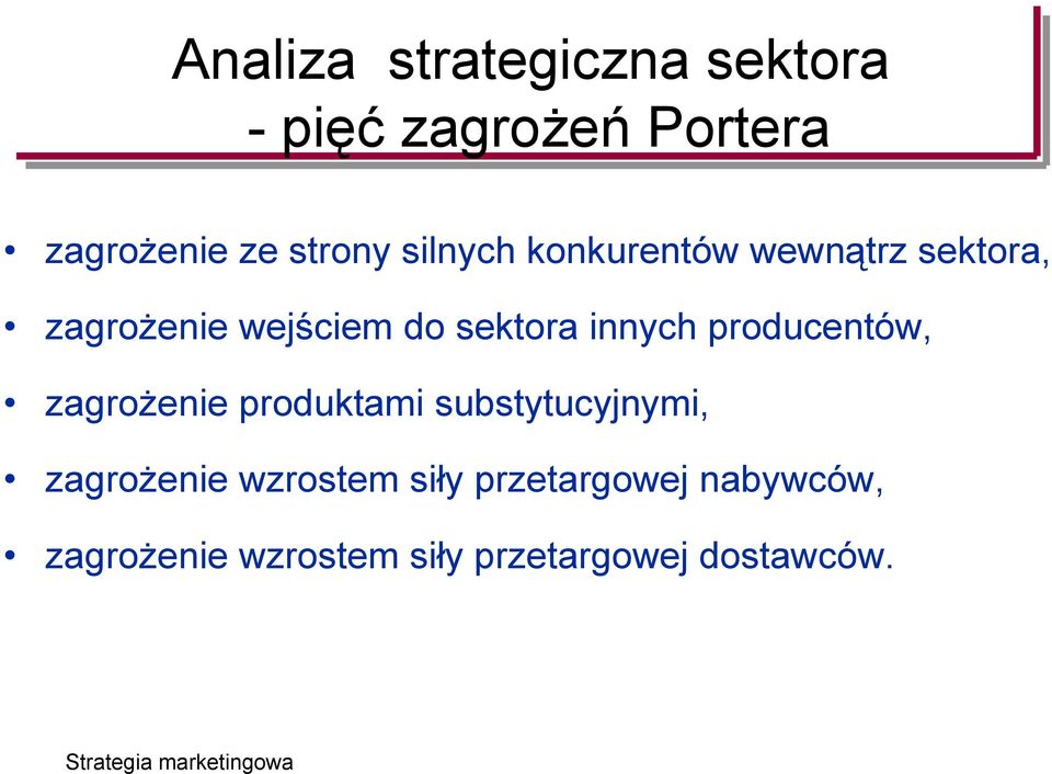 innych producentów, zagrożenie produktami substytucyjnymi, zagrożenie