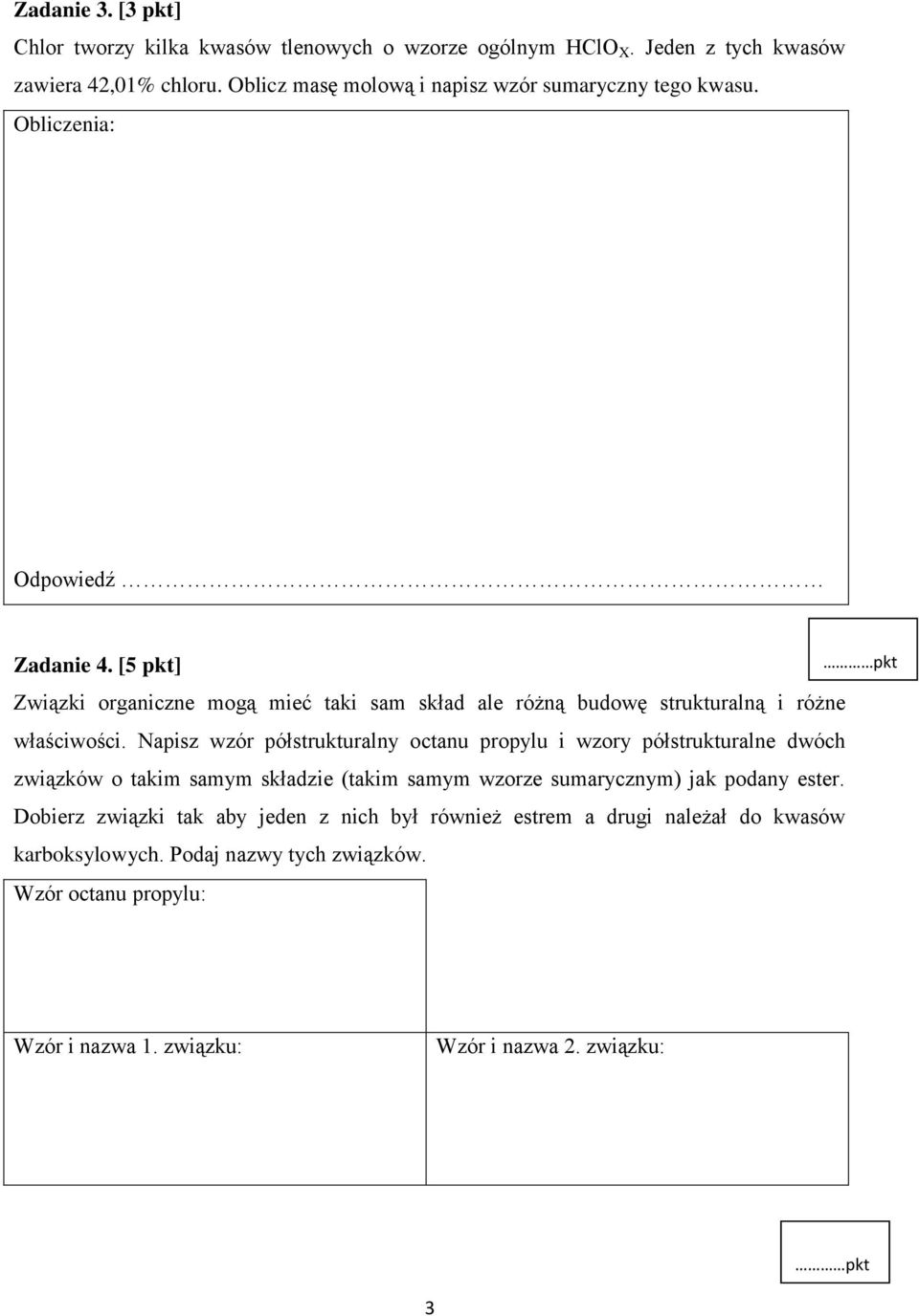 [5 pkt] Związki organiczne mogą mieć taki sam skład ale różną budowę strukturalną i różne właściwości.