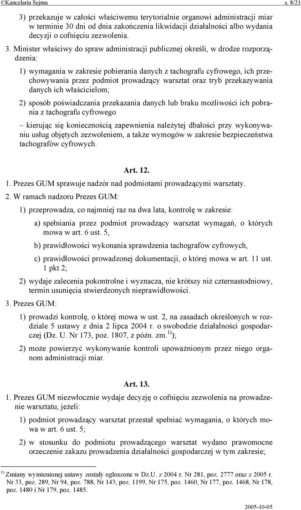 przekazuje w całości właściwemu terytorialnie organowi administracji miar w terminie 30