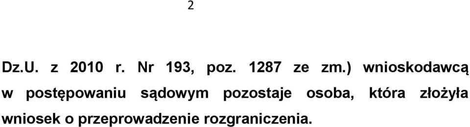 ) wnioskodawcą w postępowaniu sądowym