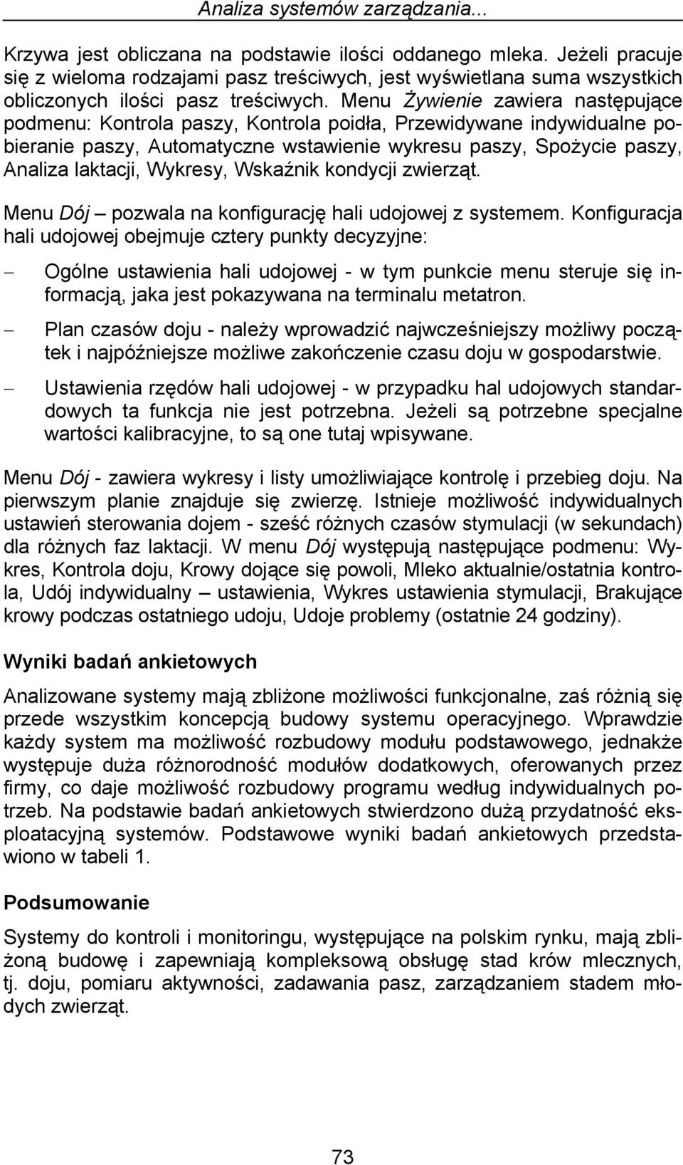 Menu Żywienie zawiera następujące podmenu: Kontrola paszy, Kontrola poidła, Przewidywane indywidualne pobieranie paszy, Automatyczne wstawienie wykresu paszy, Spożycie paszy, Analiza laktacji,