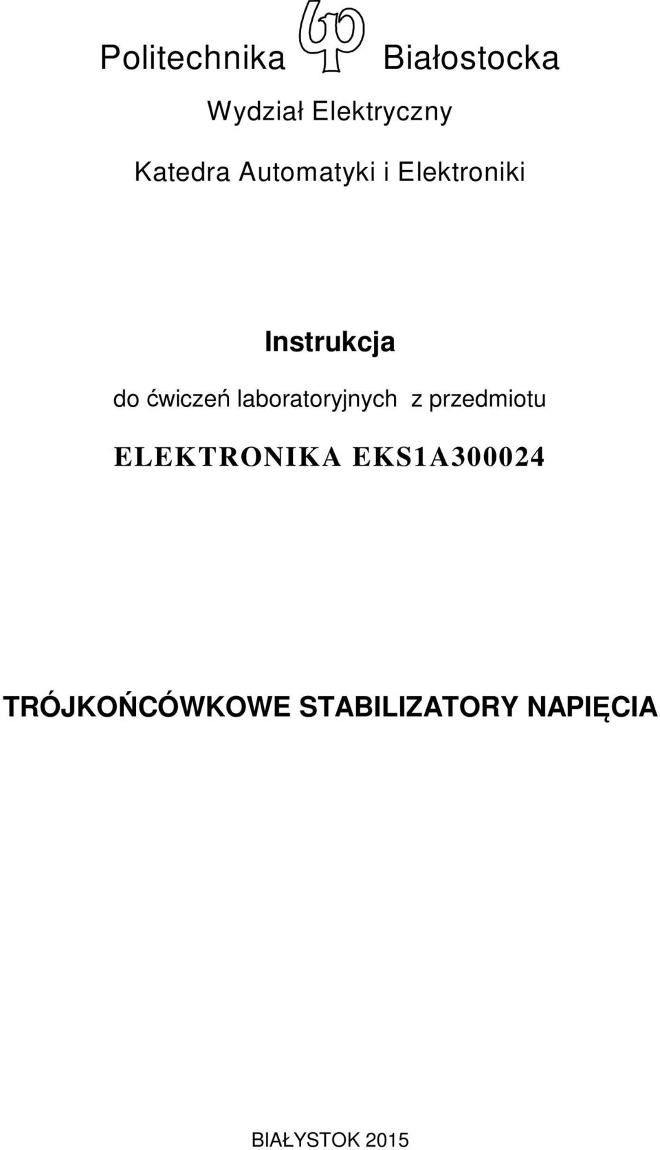 ćwiczeń laboratoryjnych z przedmiotu ELEKTRONIKA