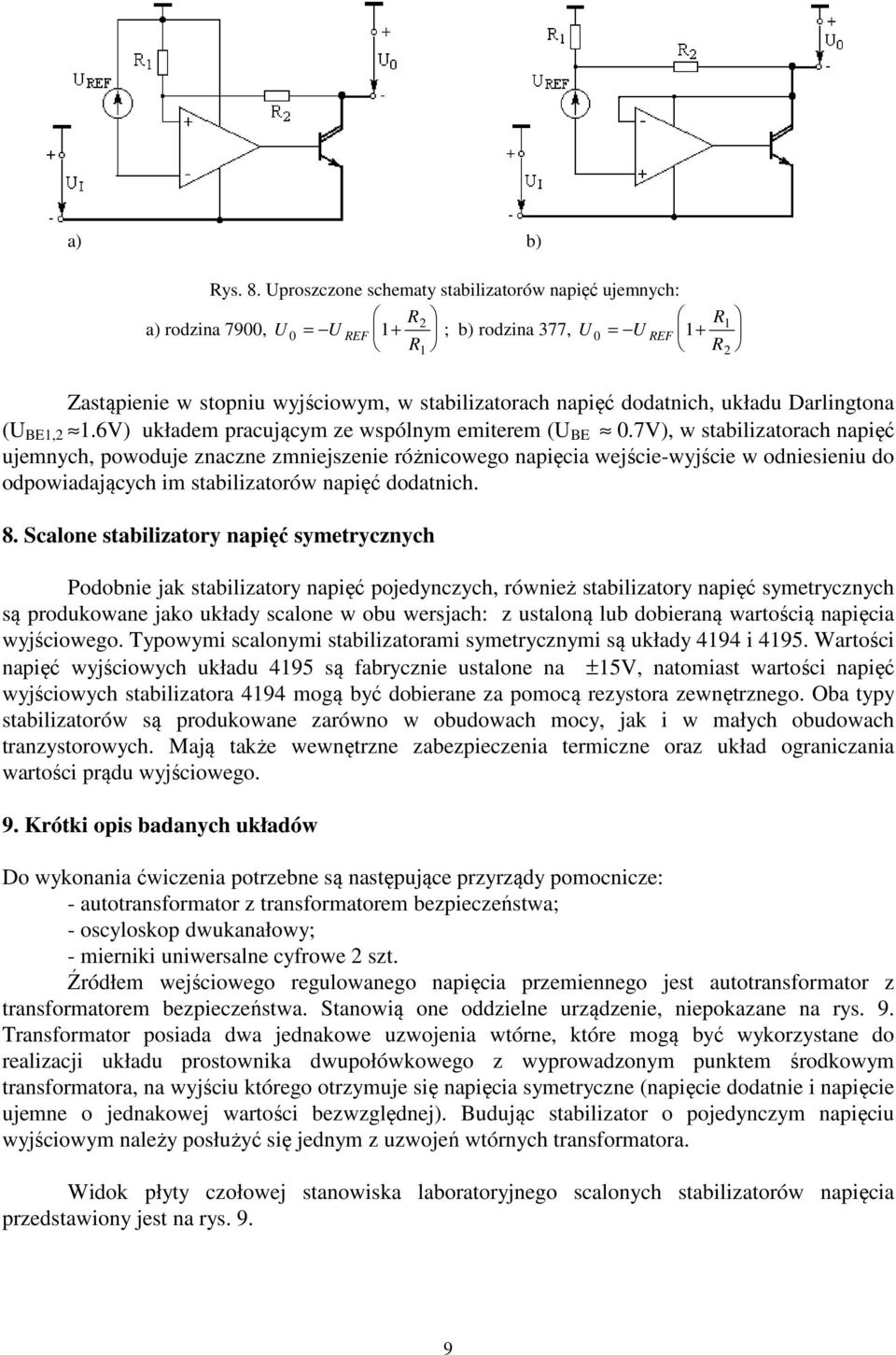 Darlingtona ( BE1, 1.6V) układem pracującym ze wspólnym emiterem ( BE 0.