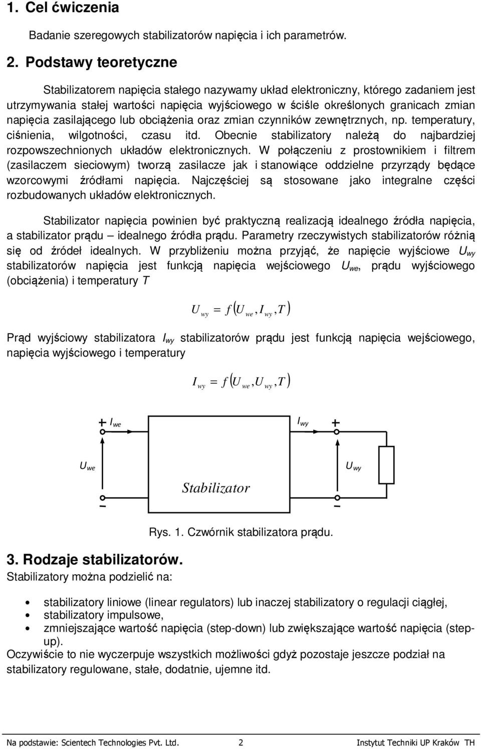 napięcia zasilającego lub obciążenia oraz zmian czynników zewnętrznych, np. temperatury, ciśnienia, wilgotności, czasu itd.