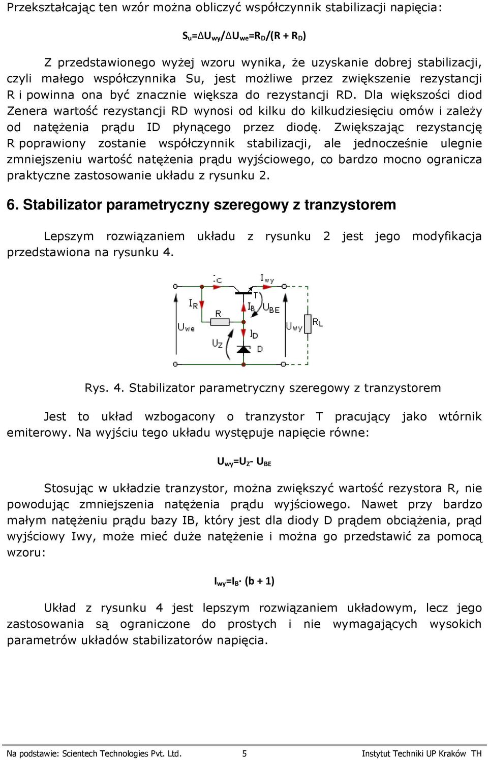 Dla większości diod Zenera wartość rezystancji RD wynosi od kilku do kilkudziesięciu omów i zależy od natężenia prądu ID płynącego przez diodę.