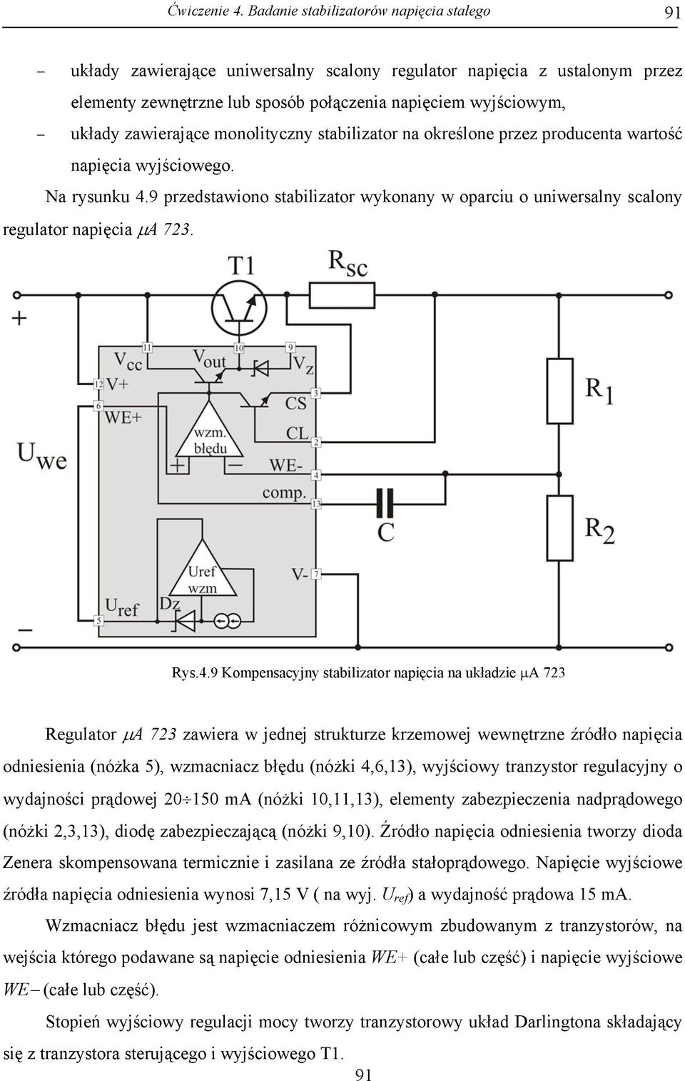 zawierające monolityczny stabilizator na określone przez producenta wartość napięcia wyjściowego. Na rysunku 4.