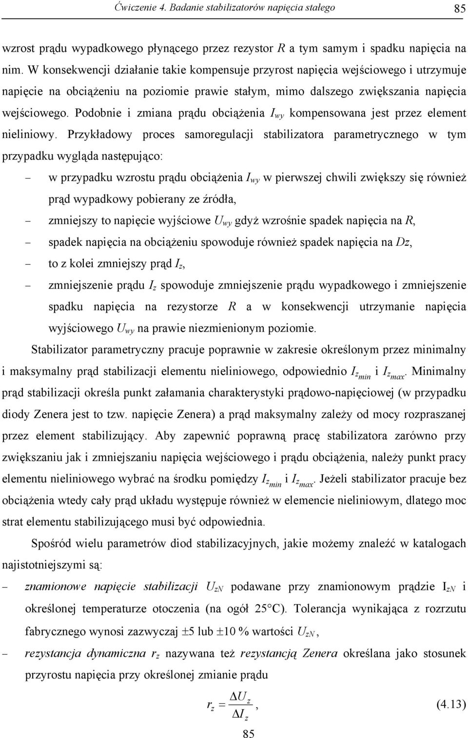Podobnie i zmiana prądu obciążenia I wy kompensowana jest przez element nieliniowy.