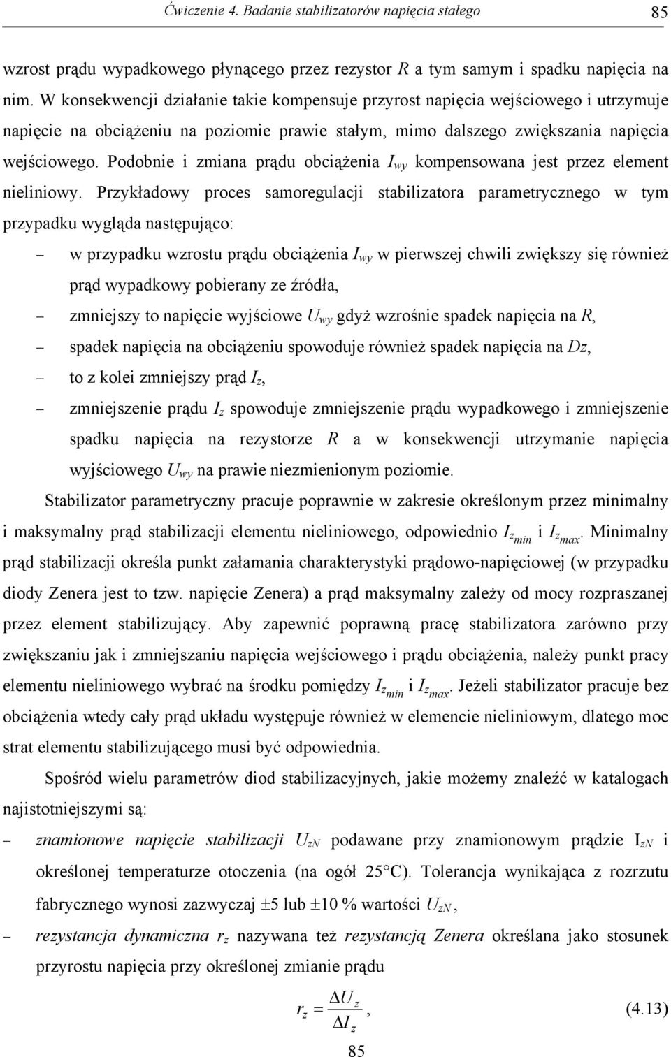 Podobnie i zmiana prądu obciążenia I wy kompensowana jest przez element nieliniowy.