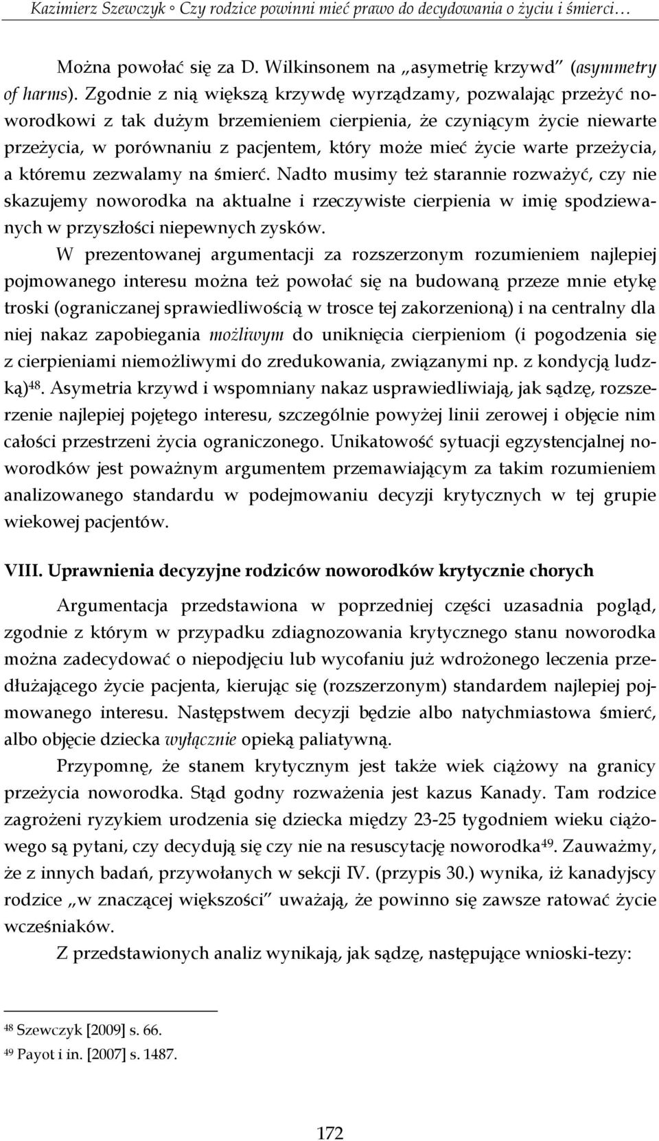 warte przeżycia, a któremu zezwalamy na śmierć.