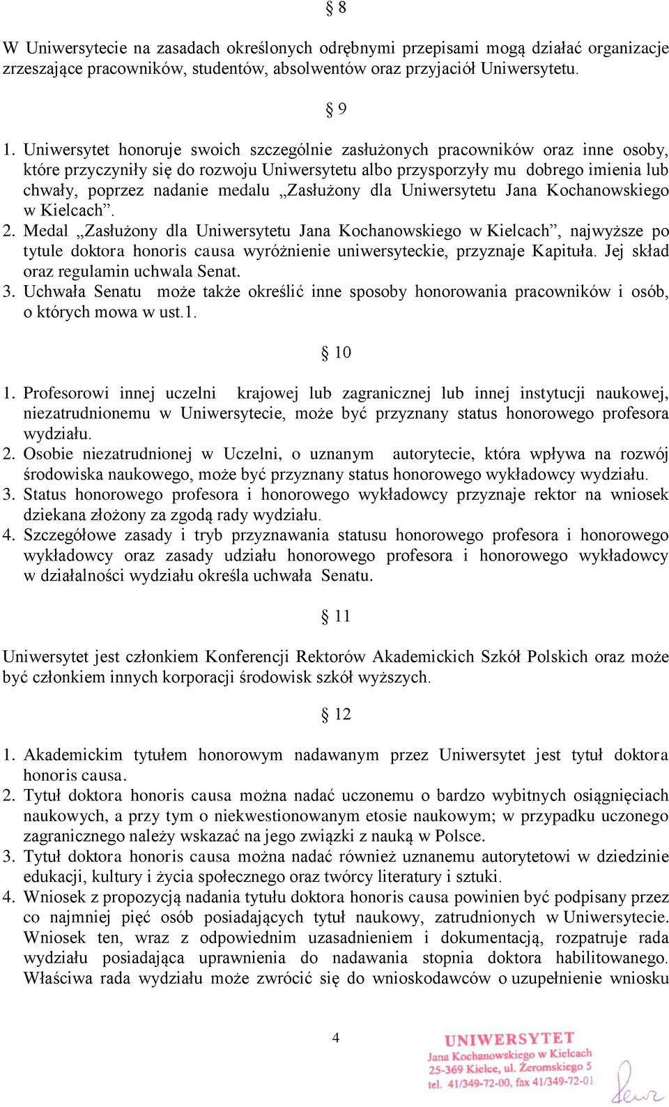 Zasłużony dla Uniwersytetu Jana Kochanowskiego w Kielcach. 2.