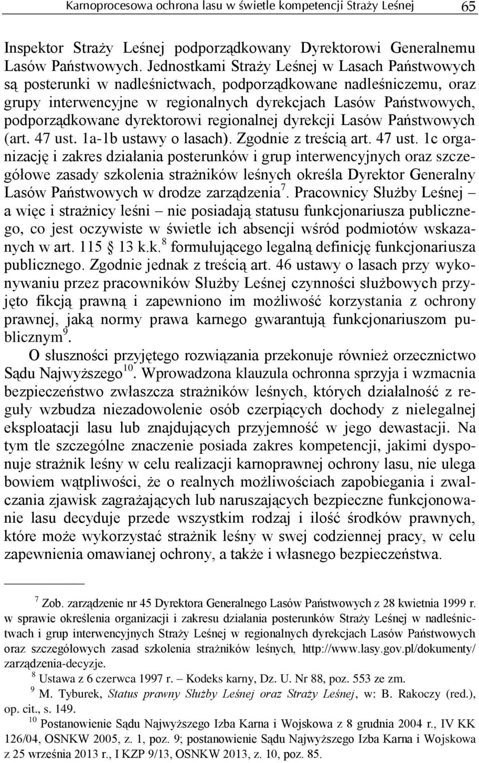dyrektorowi regionalnej dyrekcji Lasów Państwowych (art. 47 ust.