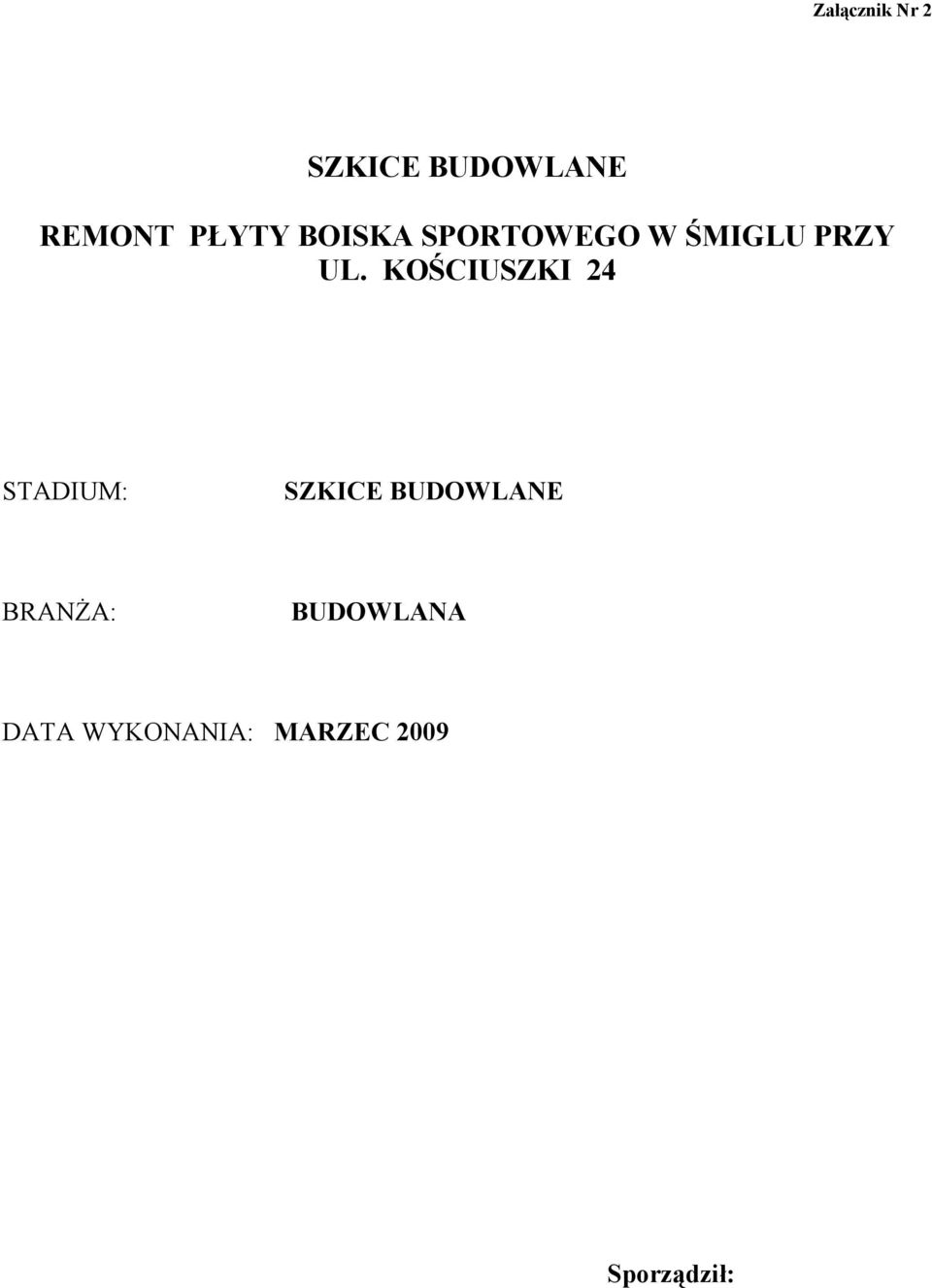 KOŚCIUSZKI 24 STADIUM: SZKICE BUDOWLANE