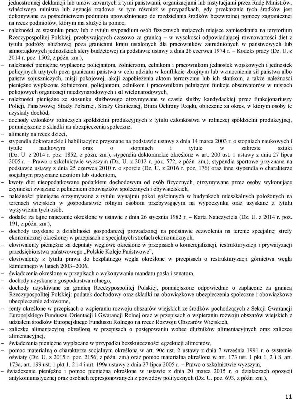 stosunku pracy lub z tytułu stypendium osób fizycznych mających miejsce zamieszkania na terytorium Rzeczypospolitej Polskiej, przebywających czasowo za granicą w wysokości odpowiadającej