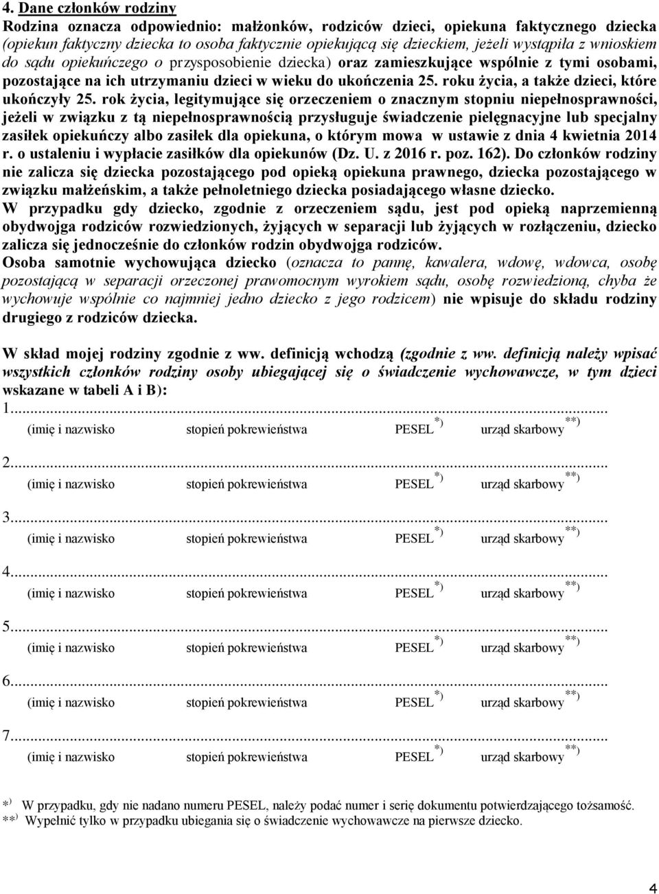 roku życia, a także dzieci, które ukończyły 25.