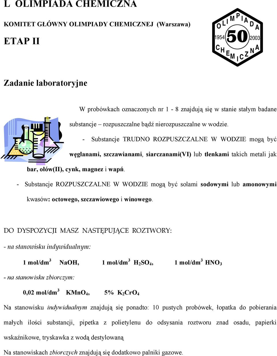 - Substancje TRUDNO ROZPUSZCZALNE W WODZIE mogą być węglanami, szczawianami, siarczanami(vi) lub tlenkami takich metali jak bar, ołów(ii), cynk, magnez i wapń.