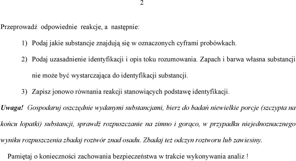 3) Zapisz jonowo równania reakcji stanowiących podstawę identyfikacji. Uwaga!