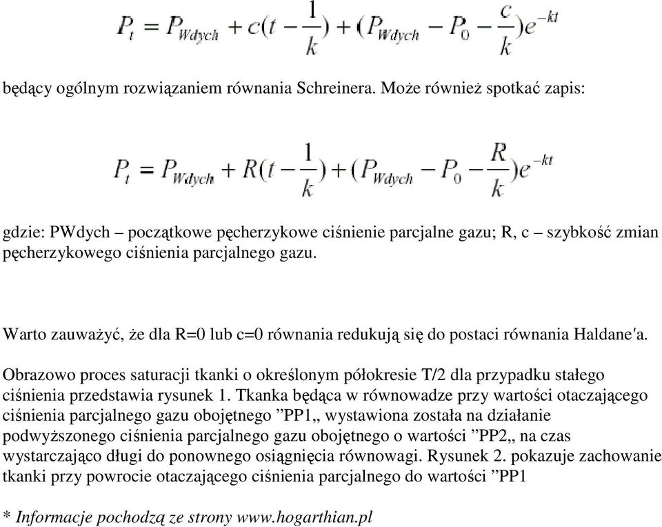 Warto zauważyć, że dla R=0 lub c=0 równania redukują się do postaci równania Haldane a.