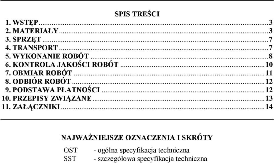 .. 12 9. PODSTAWA PŁATNOŚCI... 12 10. PRZEPISY ZWIĄZANE... 13 11. ZAŁĄCZNIKI.