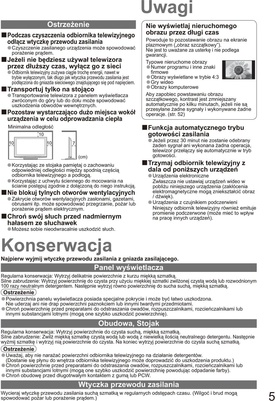 pod czona do gniazda sieciowego znajduj cego si pod napi ciem.