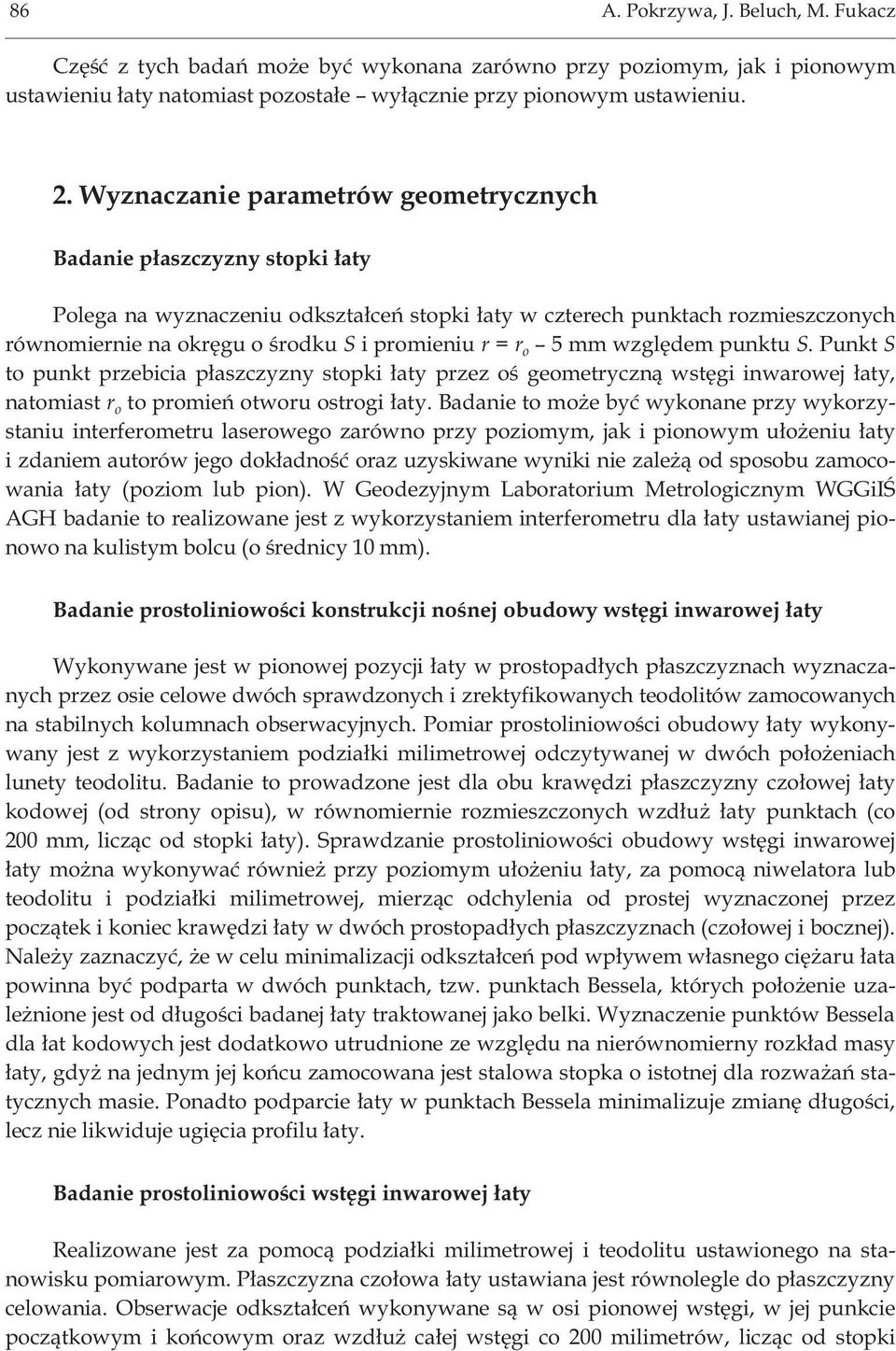 = r o 5 mm wzglêdem punktu S. Punkt S to punkt przebicia p³aszczyzny stopki ³aty przez oœ geometryczn¹ wstêgi inwarowej ³aty, natomiast r o to promieñ otworu ostrogi ³aty.