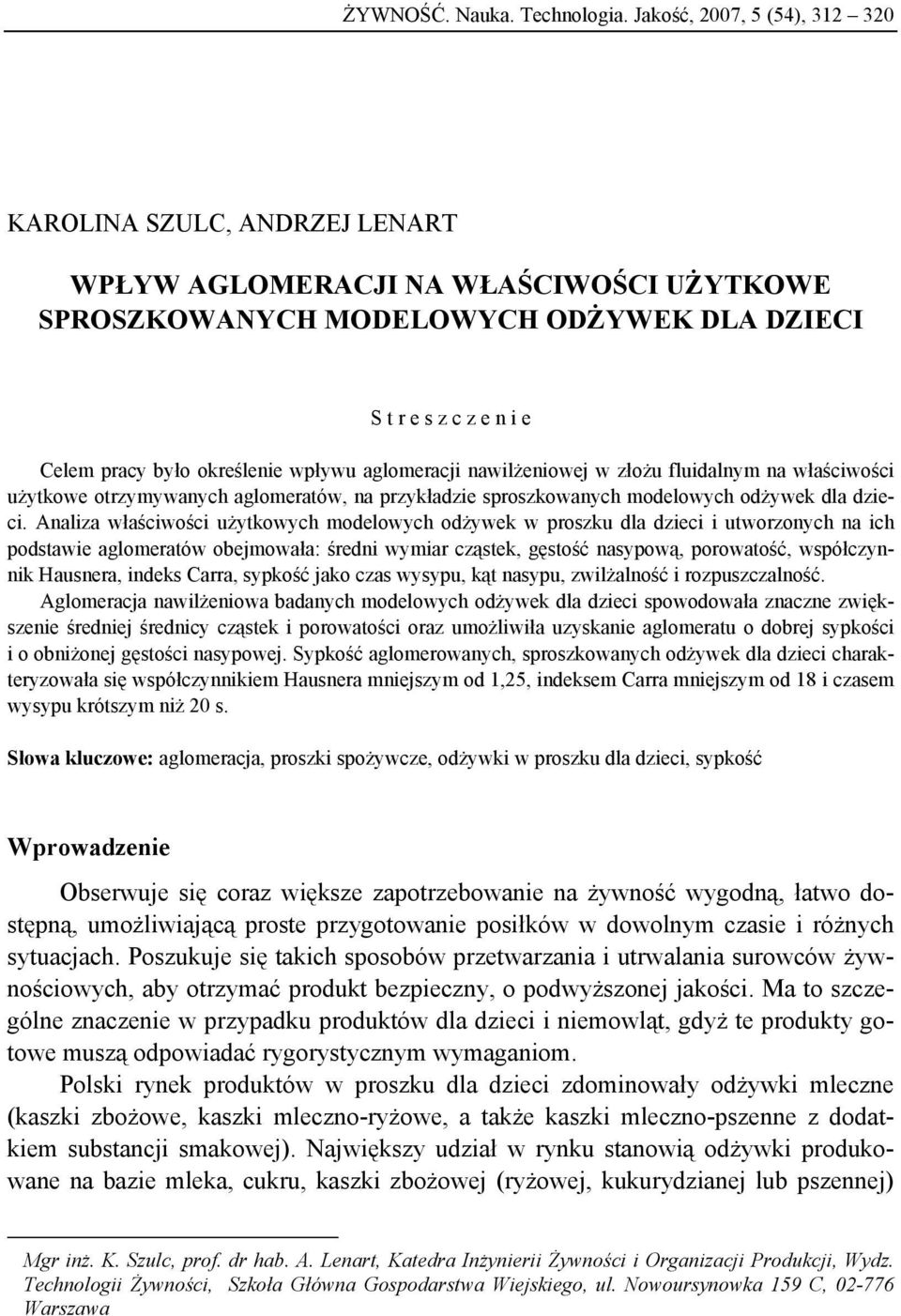 wpływu glomercji nwilżeniowej w złożu fluidlnym n włściwości użytkowe otrzymywnych glomertów, n przykłdzie sproszkownych modelowych odżywek dl dzieci.