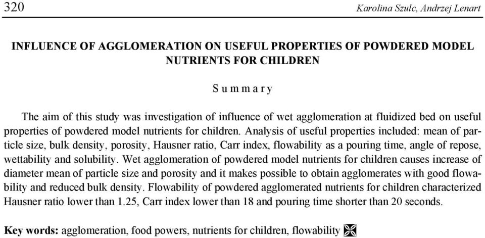 Anlysis of useful properties included: men of prticle size, ulk density, porosity, Husner rtio, Crr index, flowility s pouring time, ngle of repose, wettility nd soluility.