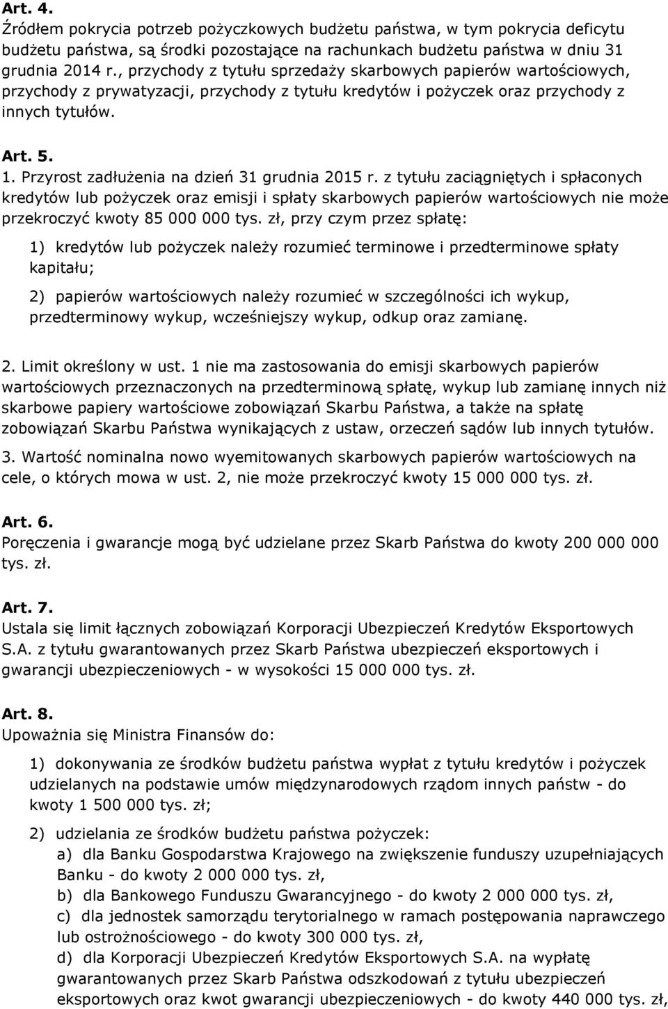 Przyrost zadłużenia na dzień 31 grudnia 2015 r.