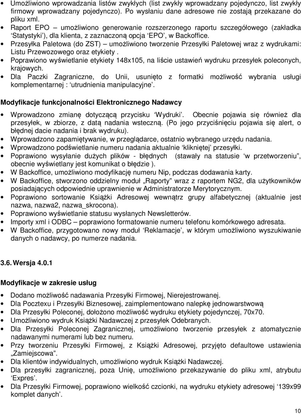 Przesyłka Paletowa (do ZST) umożliwiono tworzenie Przesyłki Paletowej wraz z wydrukami: Listu Przewozowego oraz etykiety.