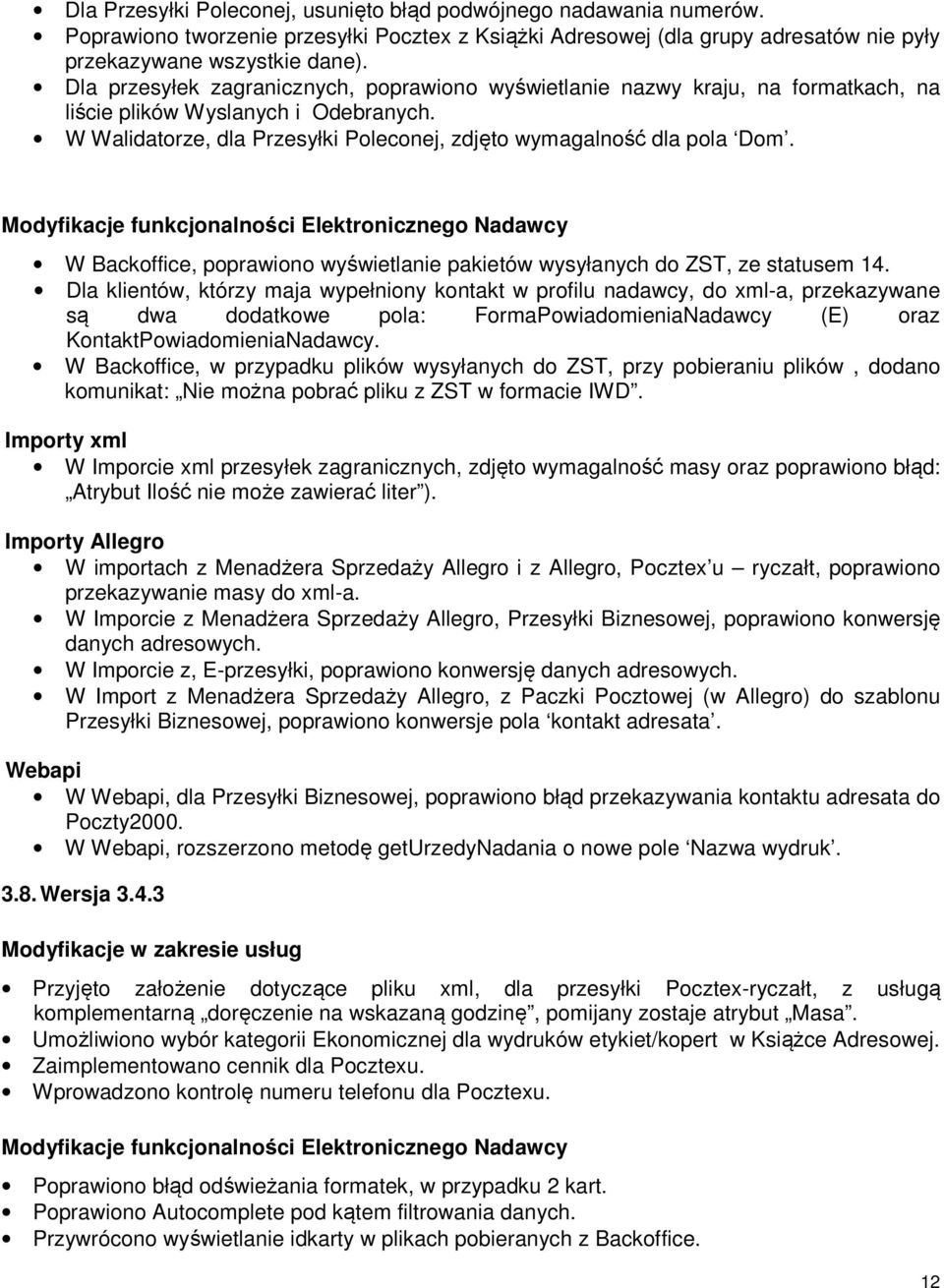 Modyfikacje funkcjonalności Elektronicznego Nadawcy W Backoffice, poprawiono wyświetlanie pakietów wysyłanych do ZST, ze statusem 14.