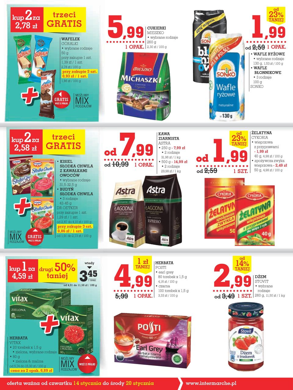 2 za 2,58 zł MOŻLIWY MIX RODZAJÓW GRATIS WEŹ Z PÓŁKI trzeci GRATIS KISIEL SŁODKA CHWILA Z KAWAŁKAMI OWOCÓW 31,5-32,5 g BUDYŃ SŁODKA CHWILA 3 rodzaje 43-45 g DR.OETKER przy zakupie 1 szt.