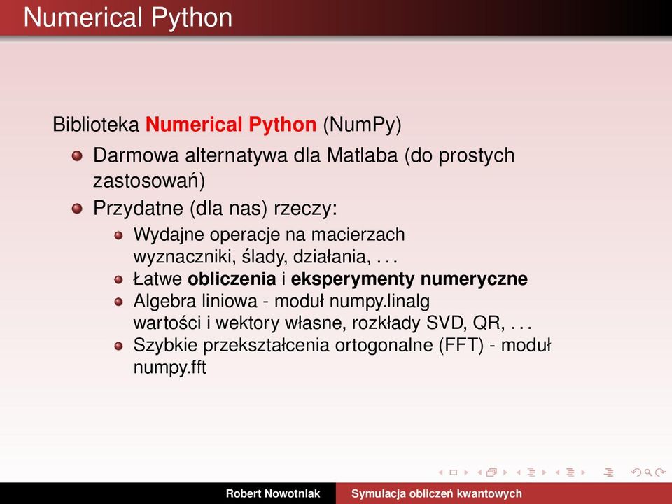 działania,... Łatwe obliczenia i eksperymenty numeryczne Algebra liniowa - moduł numpy.