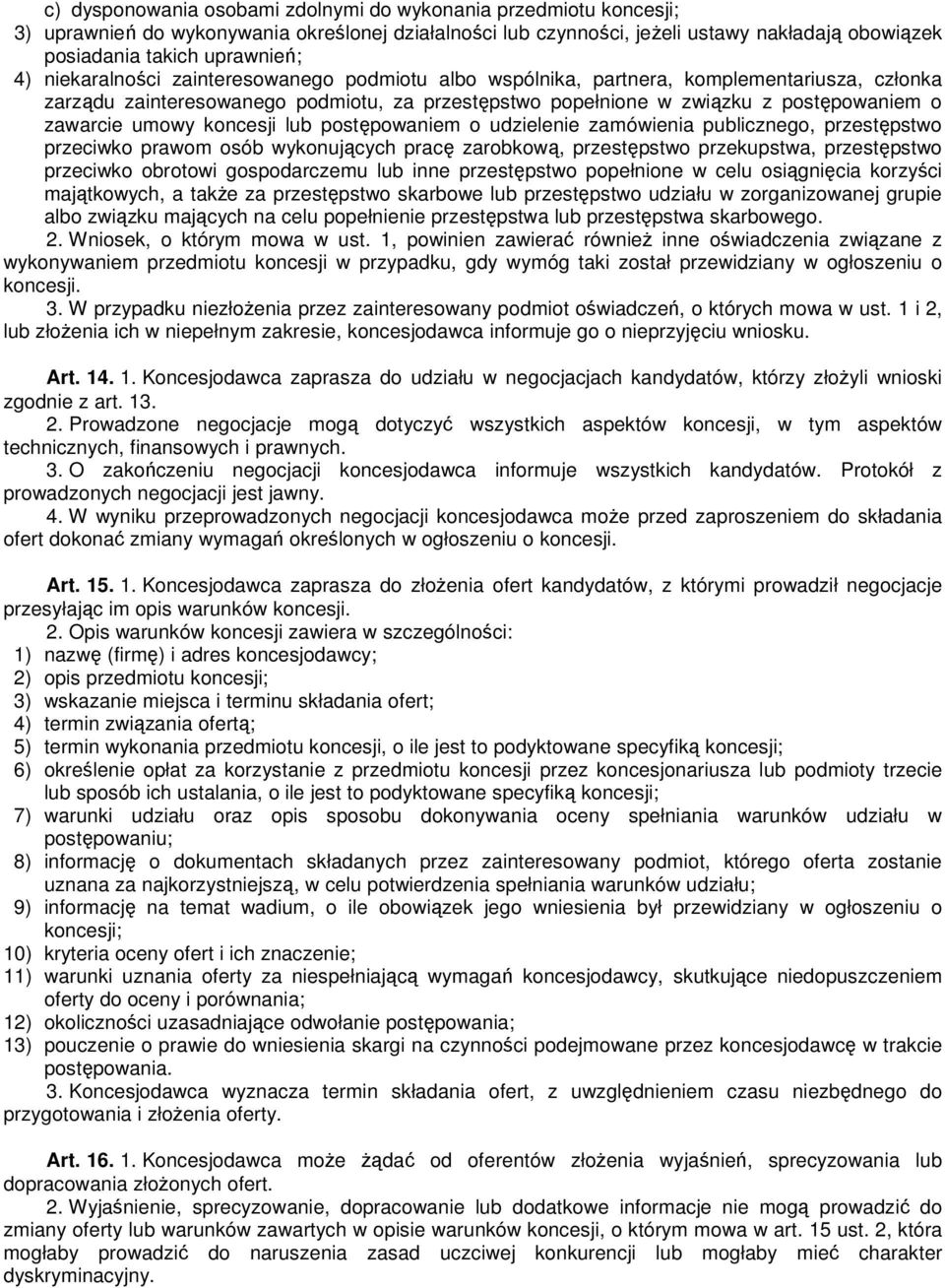 koncesji lub postępowaniem o udzielenie zamówienia publicznego, przestępstwo przeciwko prawom osób wykonujących pracę zarobkową, przestępstwo przekupstwa, przestępstwo przeciwko obrotowi