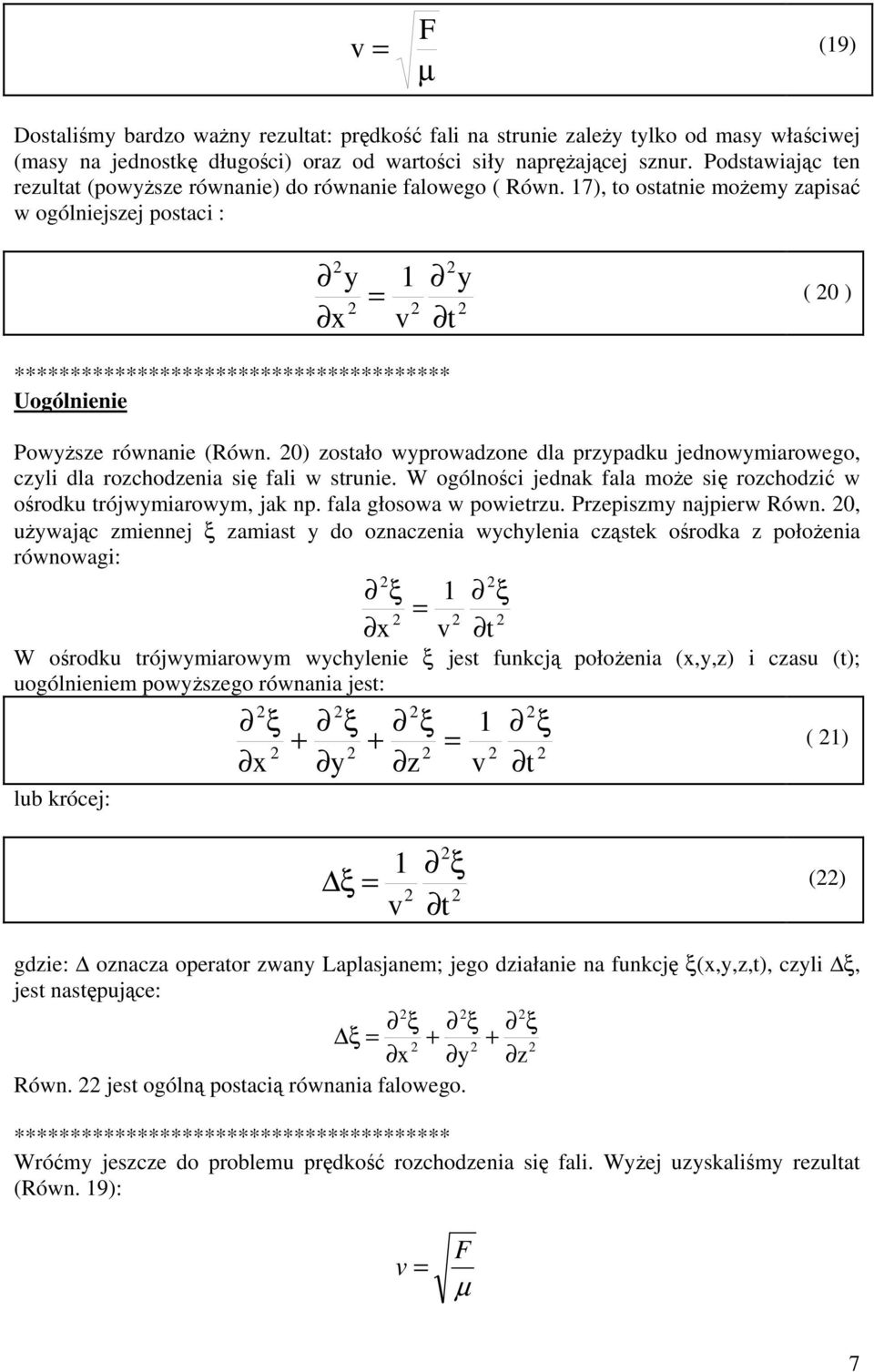 7), to ostatnie możemy zapisać w ogólniejszej postaci : y y t ( 0 ) *************************************** Uogólnienie Powyższe równanie (Równ.