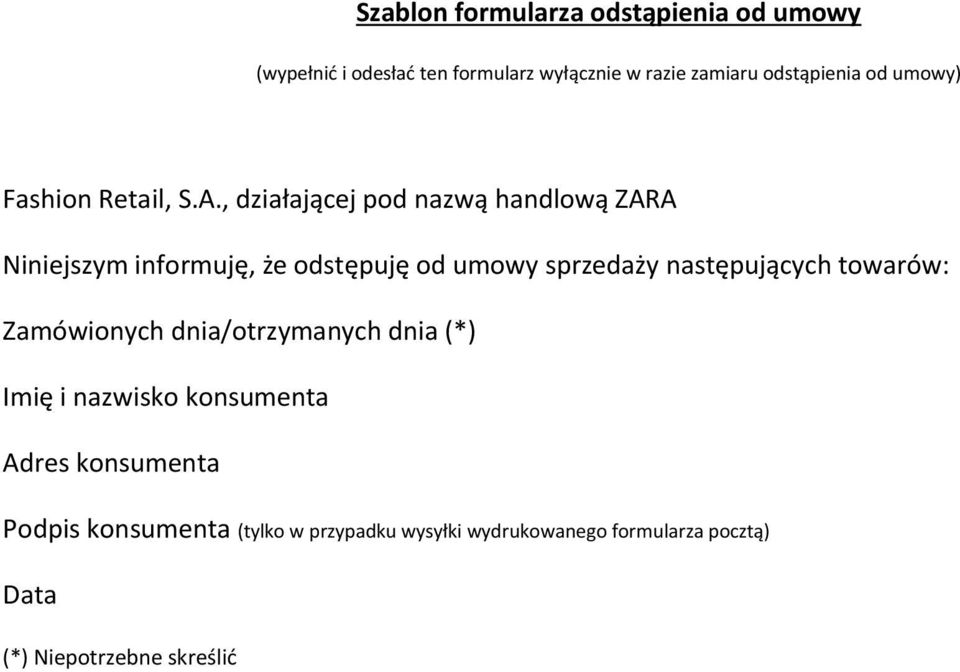 , działającej pod nazwą handlową ZARA Niniejszym informuję, że odstępuję od umowy sprzedaży następujących