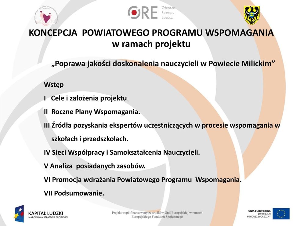 III Źródła pozyskania ekspertów uczestniczących w procesie wspomagania w szkołach i przedszkolach.