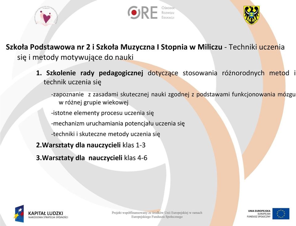 nauki zgodnej z podstawami funkcjonowania mózgu w różnej grupie wiekowej -istotne elementy procesu uczenia się -mechanizm