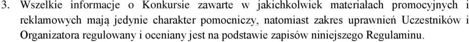 pomocniczy, natomiast zakres uprawnień Uczestników i