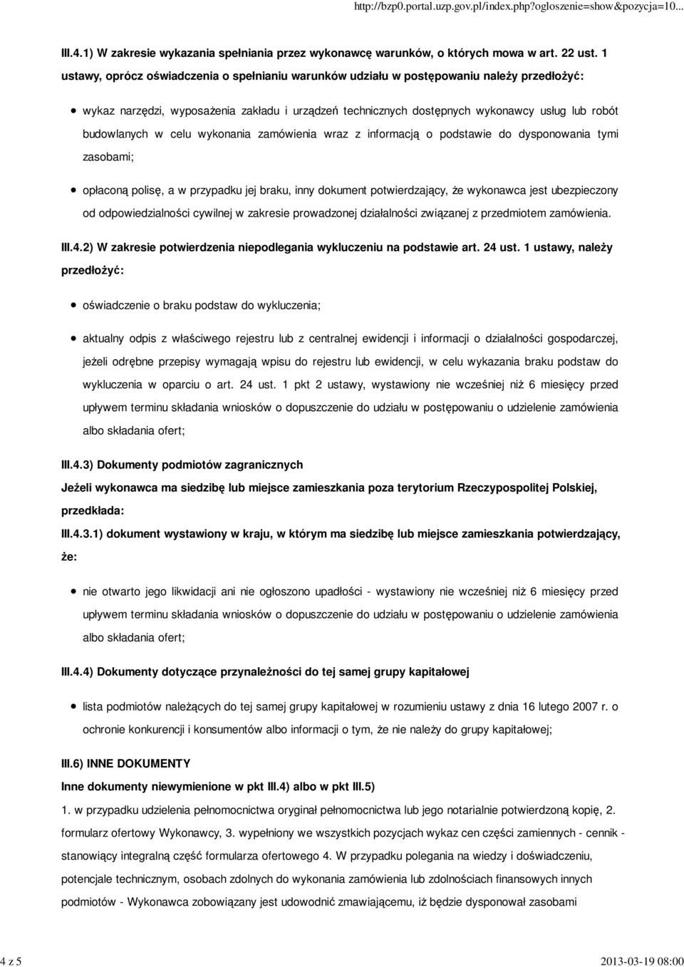 budowlanych w celu wykonania zamówienia wraz z informacją o podstawie do dysponowania tymi zasobami; opłaconą polisę, a w przypadku jej braku, inny dokument potwierdzający, że wykonawca jest