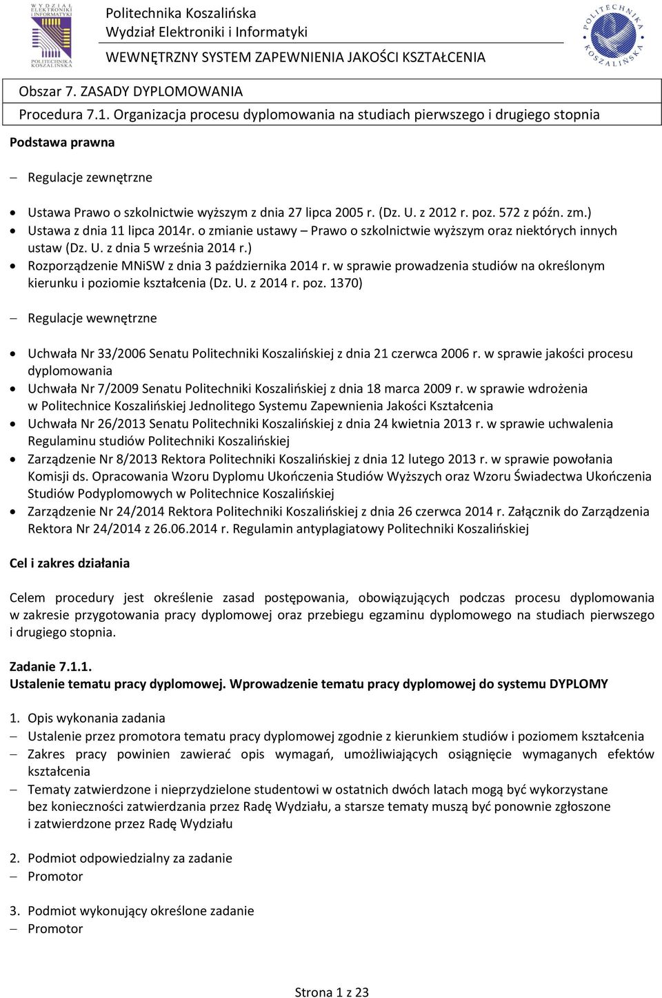 ) Rozporządzenie MNiSW z dnia 3 października 2014 r. w sprawie prowadzenia studiów na określonym kierunku i pozi