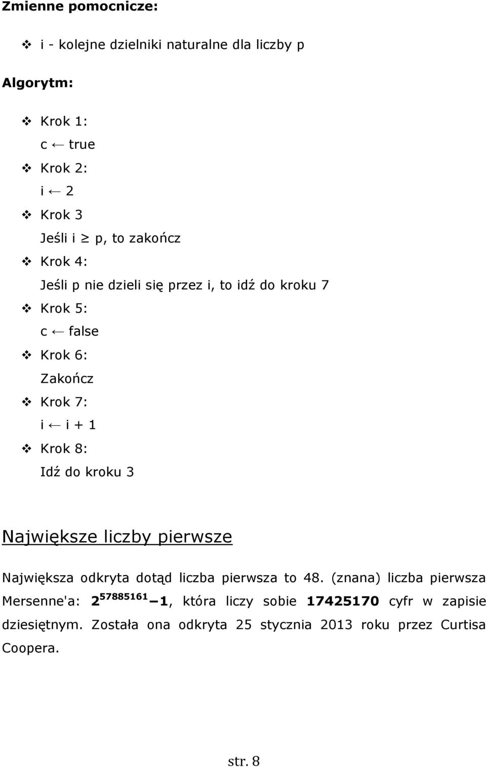 krku 3 Największe liczby pierwsze Największa dkryta dtąd liczba pierwsza t 48.