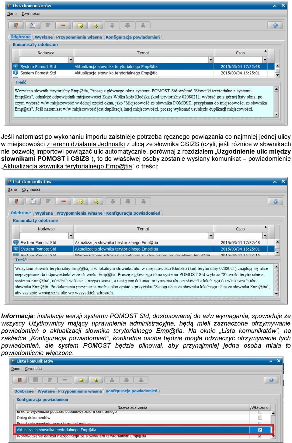 Aktualizacja słownika terytorialnego Emp@tia o treści: Informacja: instalacja wersji systemu POMOST Std, dostosowanej do w/w wymagania, spowoduje że wszyscy Użytkownicy mający uprawnienia