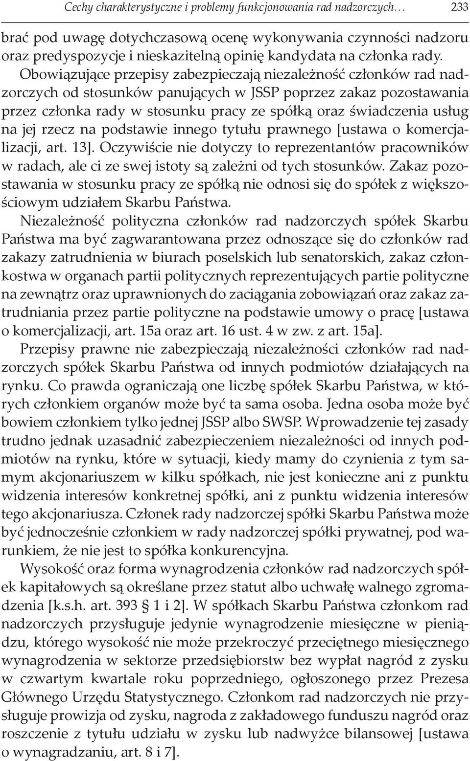 świadczenia usług na jej rzecz na podstawie innego tytułu prawnego [ustawa o komercjalizacji, art. 13].