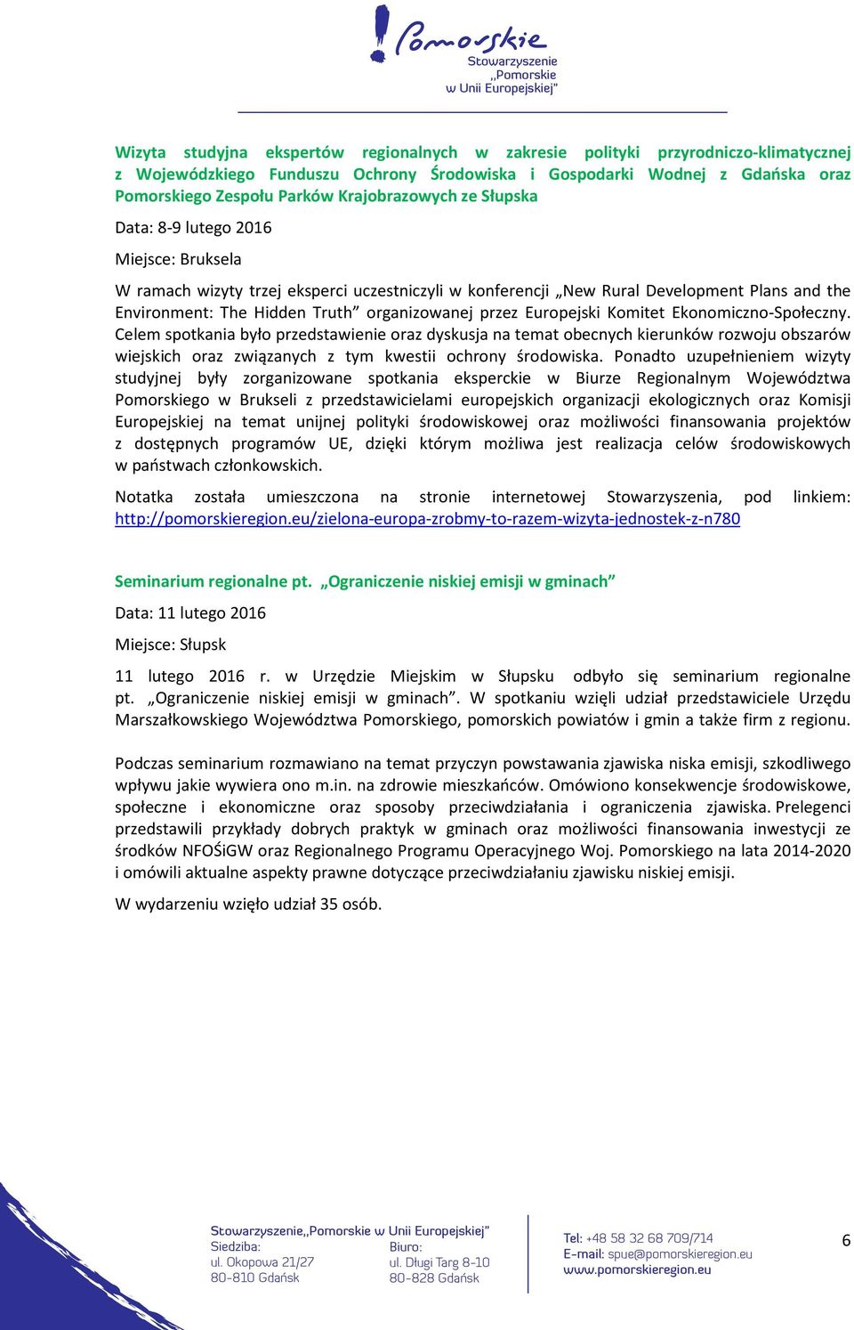 Europejski Komitet Ekonomiczno-Społeczny. Celem spotkania było przedstawienie oraz dyskusja na temat obecnych kierunków rozwoju obszarów wiejskich oraz związanych z tym kwestii ochrony środowiska.